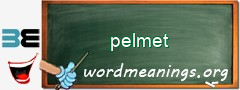 WordMeaning blackboard for pelmet